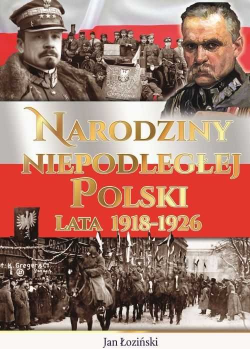 Narodziny Niepodległej Polski Jan Łoziński - nowa