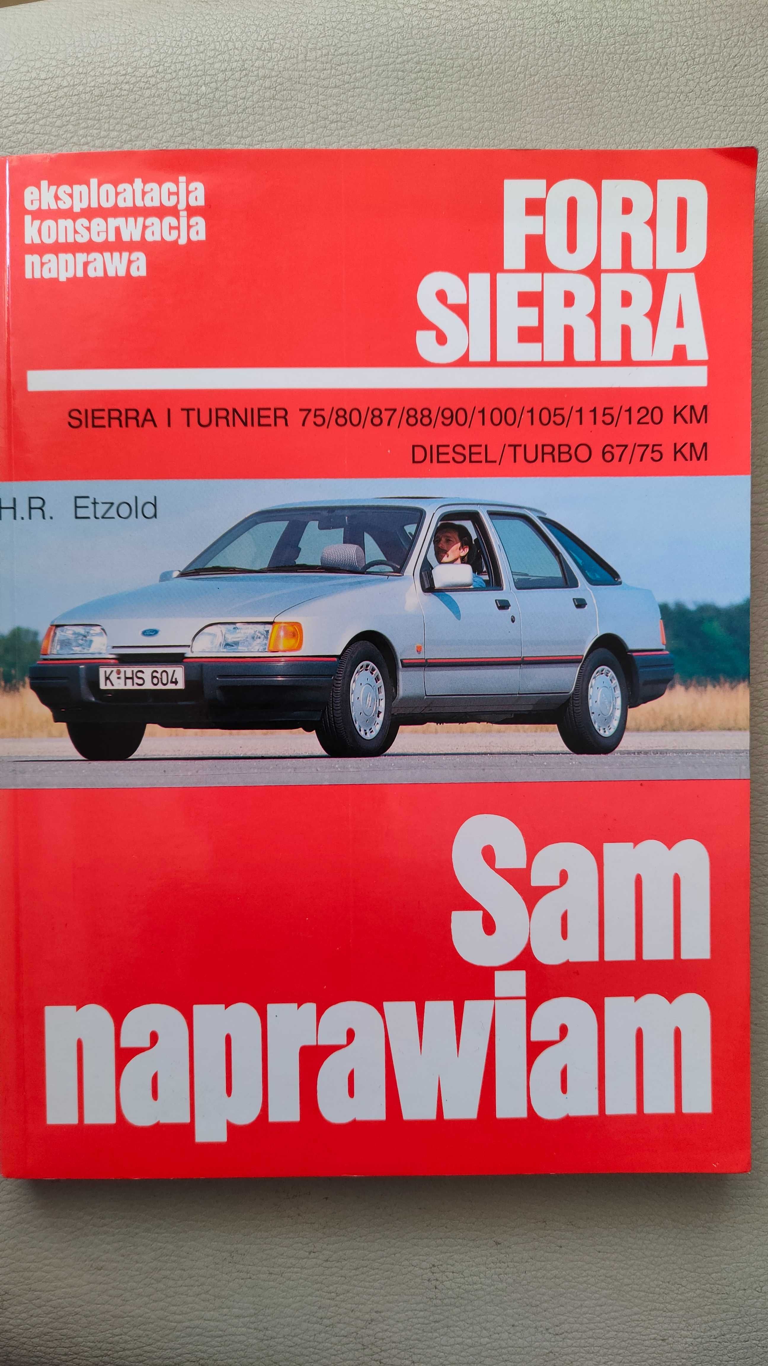 FORD Sierra - ekploatacja, konserwacja, naprawa - książka serwisowa.