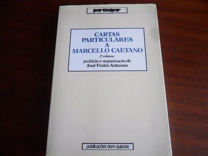 "Cartas Particulares a Marcello Caetano" de José Freire Antunes -2 Vol