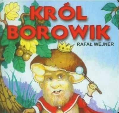 Klasyka Wierszyka - Król Borowik LIWONA - Rafał Wejner