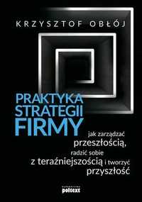 Krzysztof Obłój - Praktyka strategii firmy (bdb-)