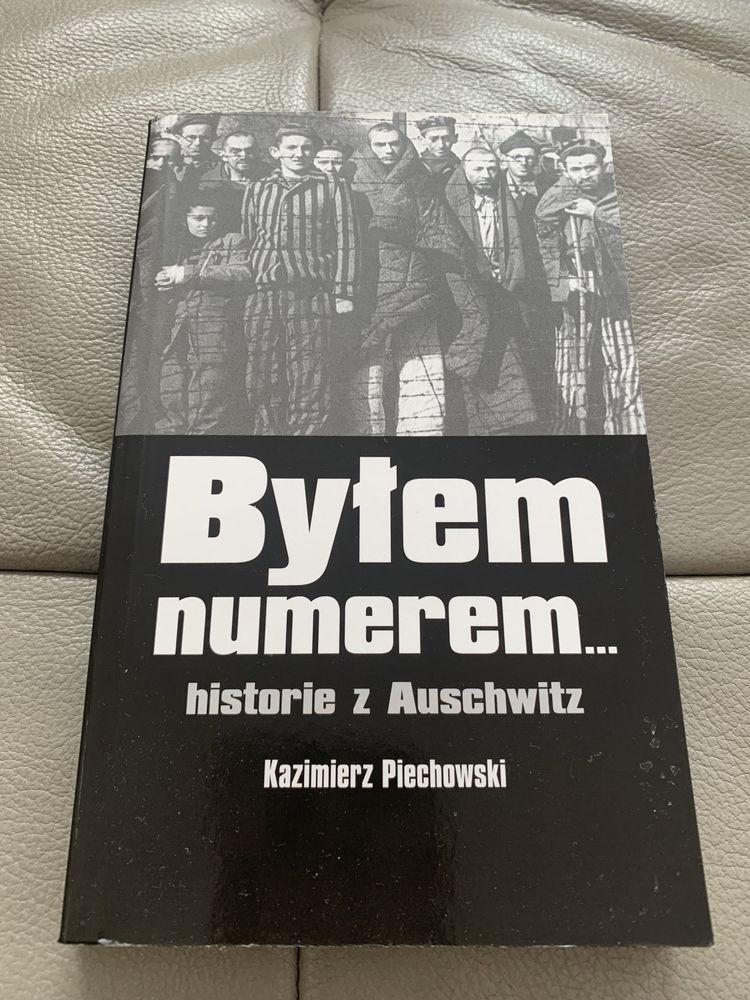 Byłem numerem historie z Auschwitz Kazimierz Piechowski