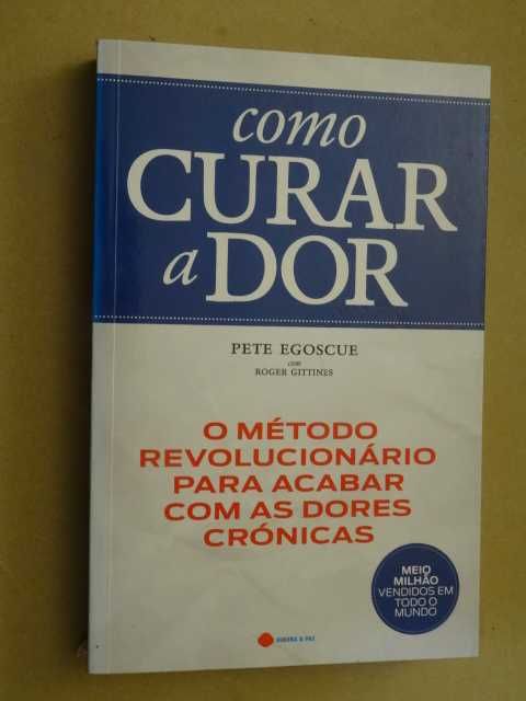 Como Curar a Dor de Pete Egoscue - 1ª Edição