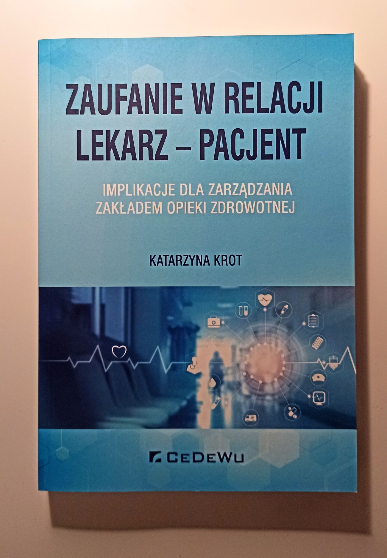 Zaufanie w Relacji Lekarz-Pacjent - K.Krot, 2019, NOWA