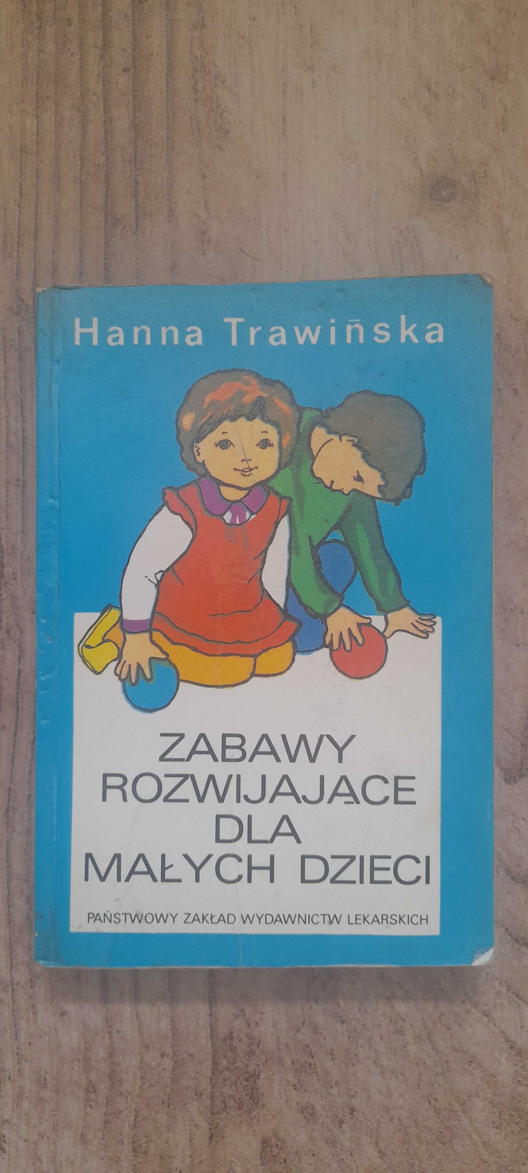 "Zabawy rozwijające dla małych dzieci" - Hanna Trawińska