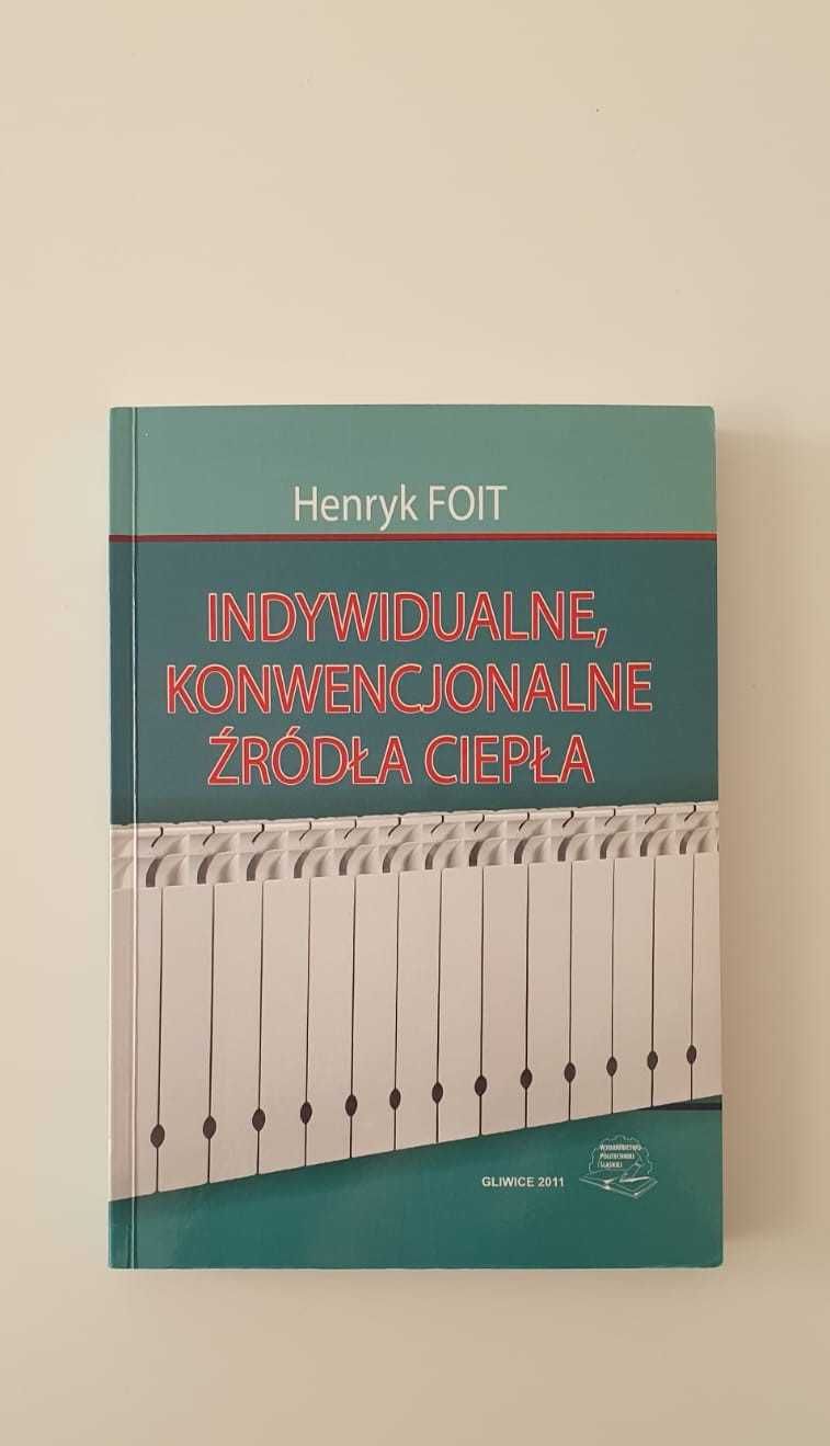 Henryk FOIT - Indywidualne, konwencjonalne źródła ciepła