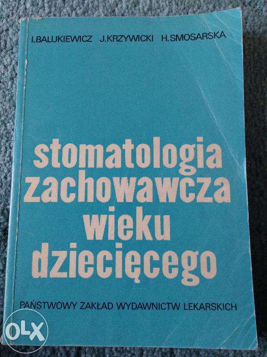 Stomatologia zachowawcza wieku dziecięcego - Balukiewicz,Krzywicki...