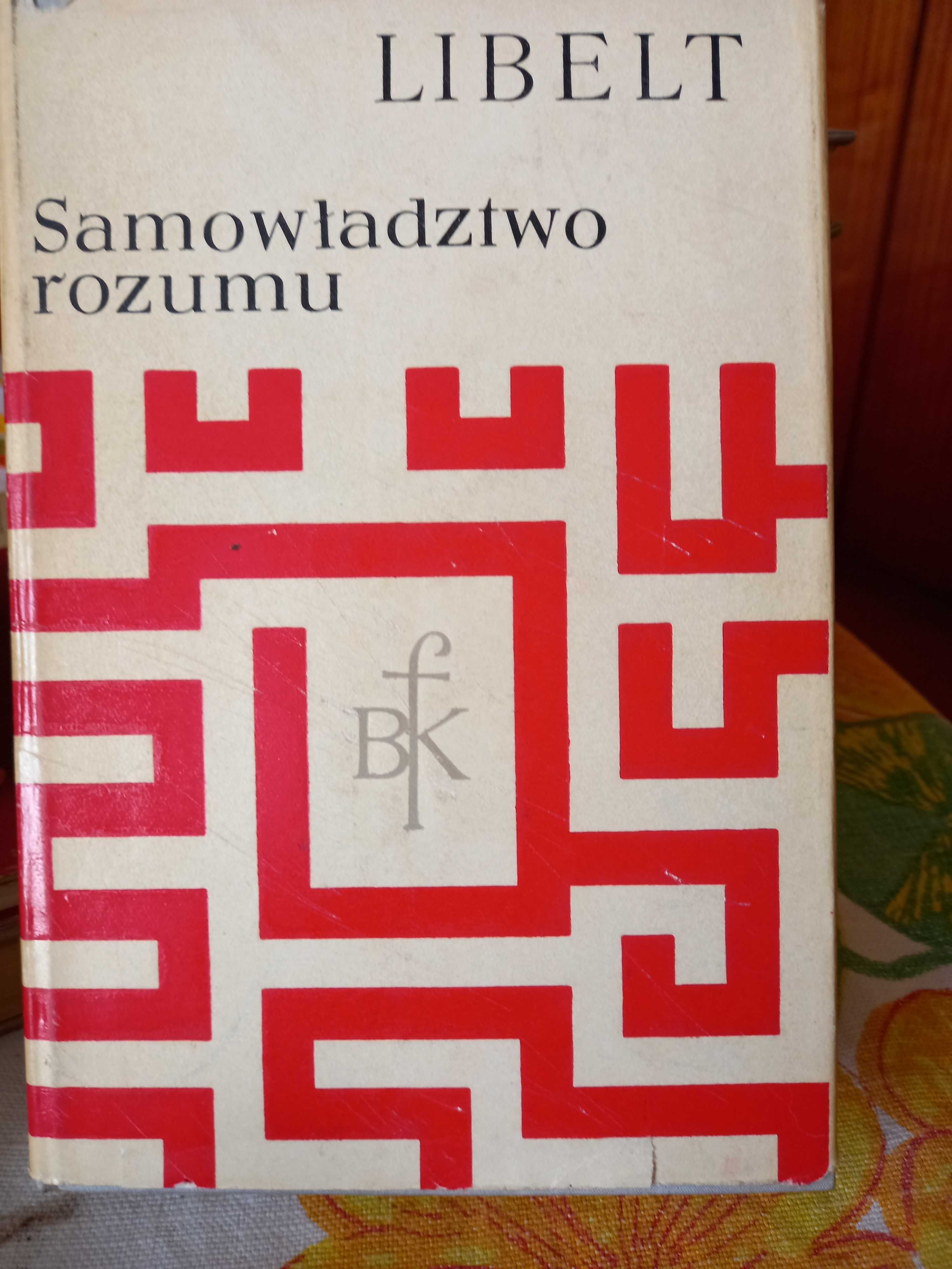 KAROL LIBELT  Samowładztwo rozumu 1967r.