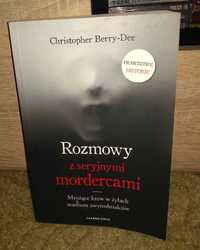 Rozmowy z seryjnymi mordercami / Christopher Berry-Dee / DB /