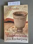 Uzdrowienie przez Eucharystię.  O. Robert De Grandis