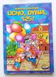 Maria Krüger Ucho, dynia, sto dwadzieścia pięć!