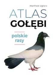 Atlas gołębi. Polskie rasy
Autor: Uglorz Manfred