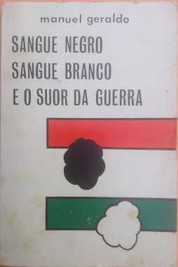 Sangue Negro, Sangue Branco e o Suor da Guerra - Manuel Geraldo