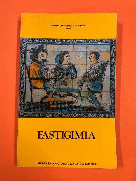 Fastigimia - Thomé Pinheiro da Veiga