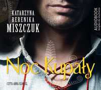 Noc Kupały Audiobook, Katarzyna Berenika Miszczuk