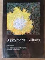 O przyrodzie i kulturze - red. Ewa DObierzewska-Morzymas / unikat!