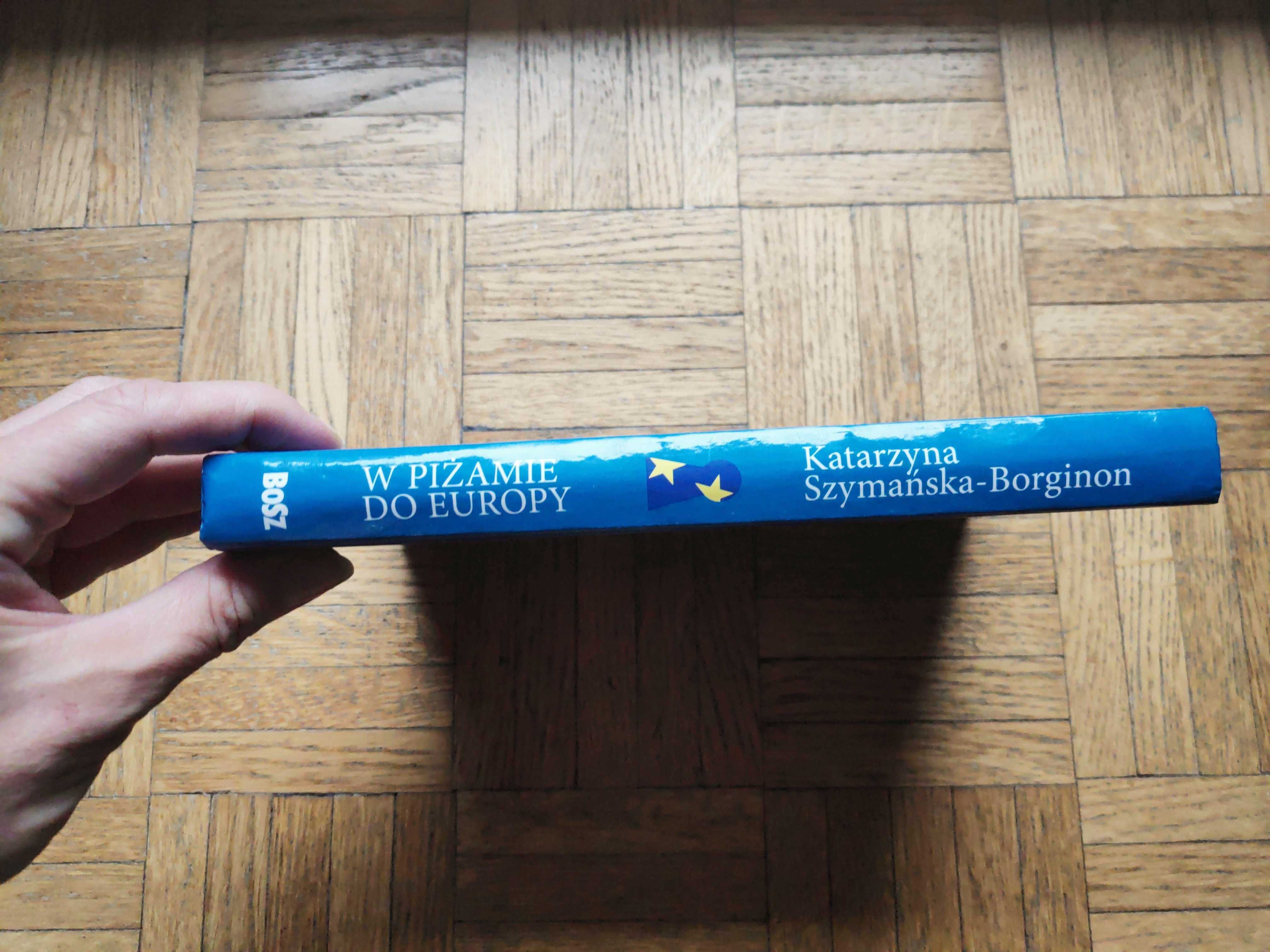 W pidżamie do Europy, Katarzyna Szymańska-Borginon