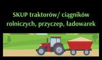 Skup traktorów ciągników rolniczych przyczep maszyn rolniczych