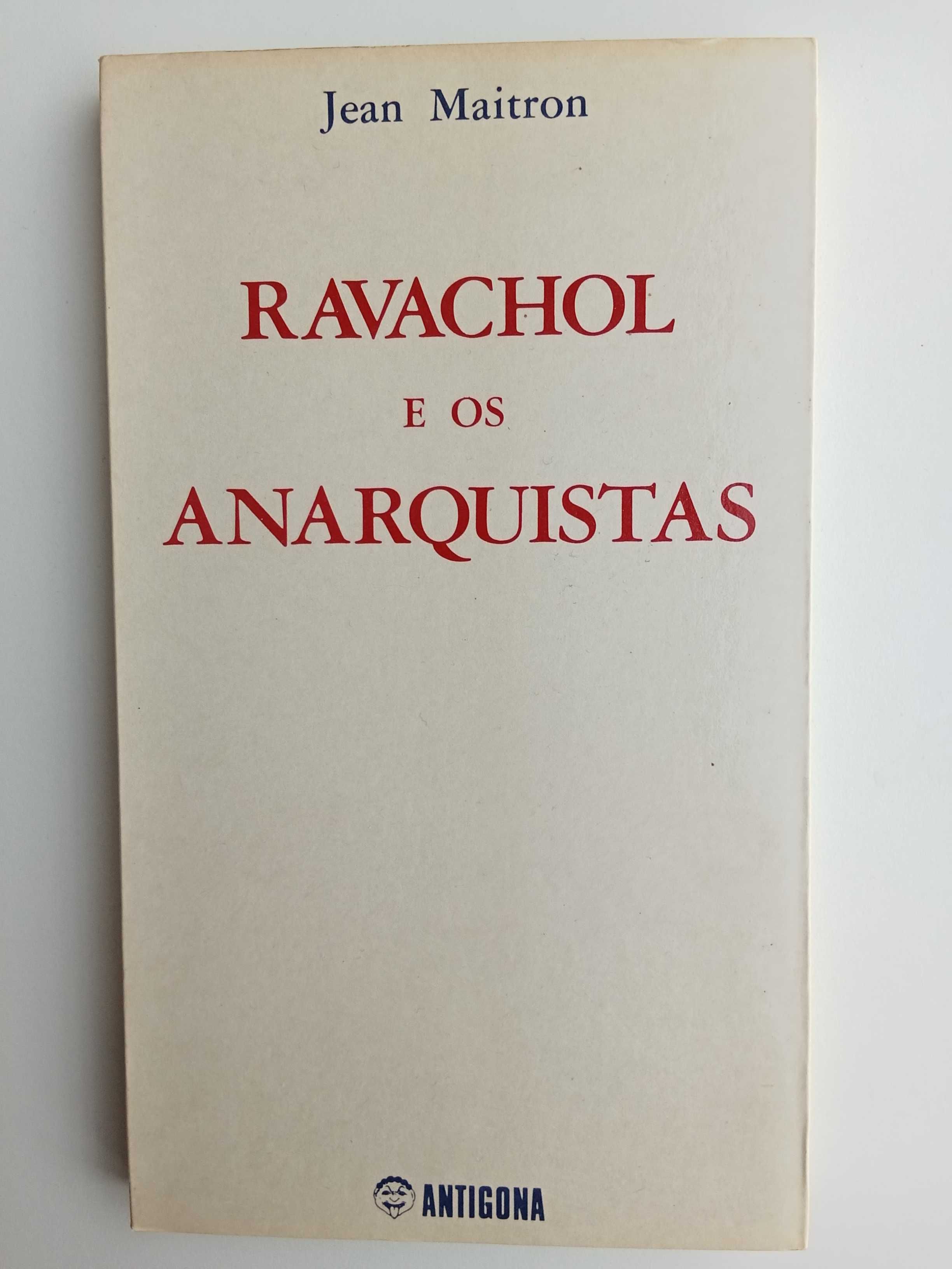 Jean Maitron - Ravachol e os Anarquistas