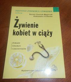 Żywienie kobiet w ciąży Dorota Szostak-Węgierek, Aleksandra Cichocka