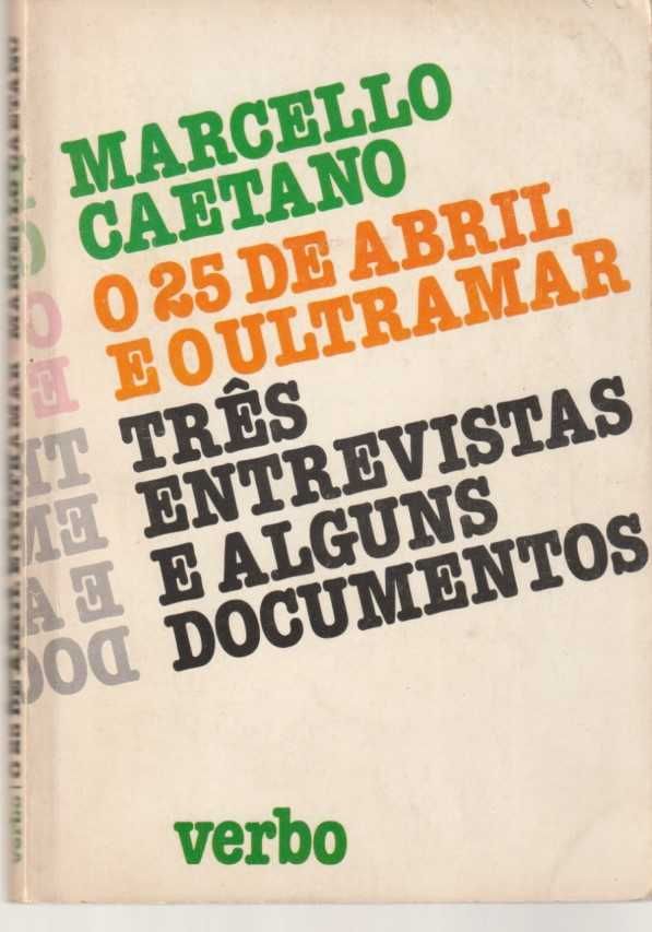 O 25 de Abril e o Ultramar – Três entrevistas e alguns documentos