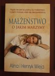 nowa książka Małżeństwo o jakim marzymy Alina Henryk Wieja