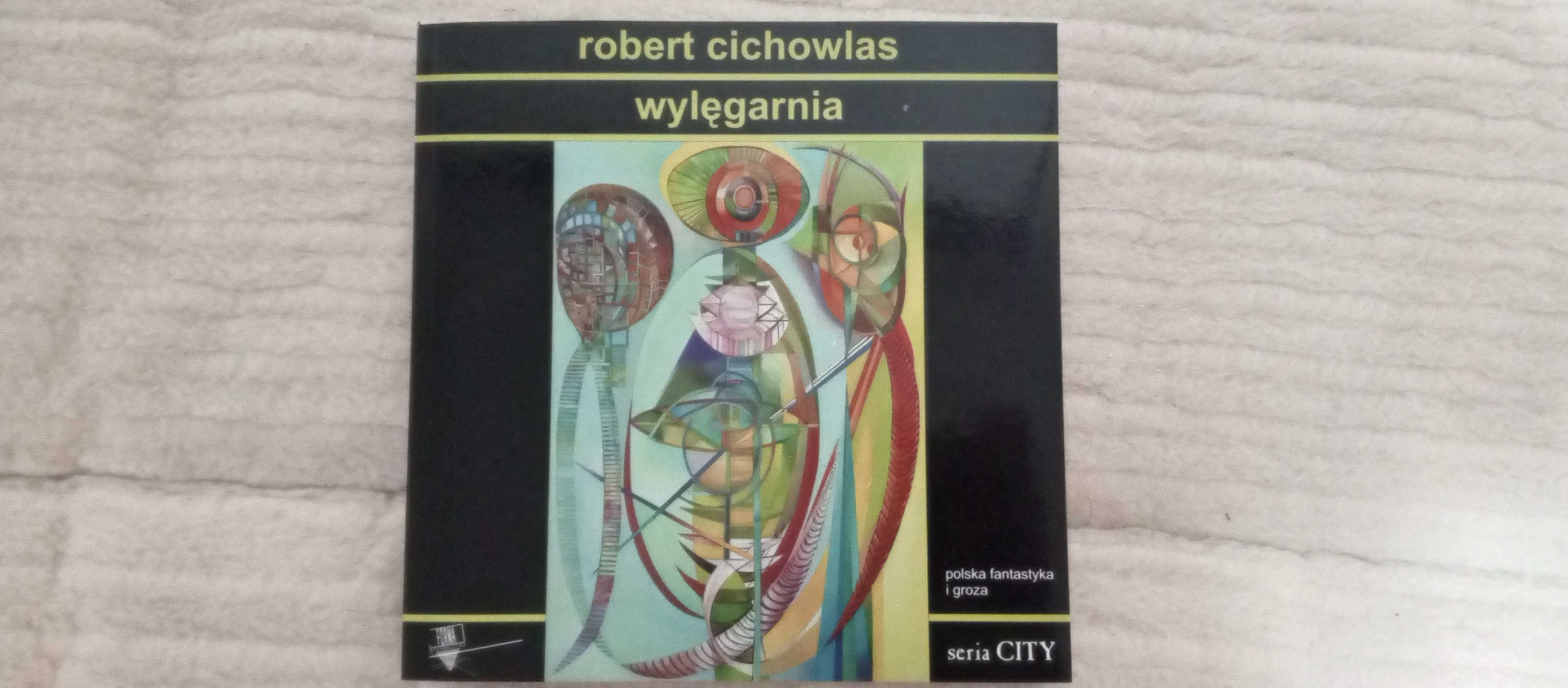 WYLĘGARNIA - Robert Cichowlas  Opowiadania - polska fantastyka i groza