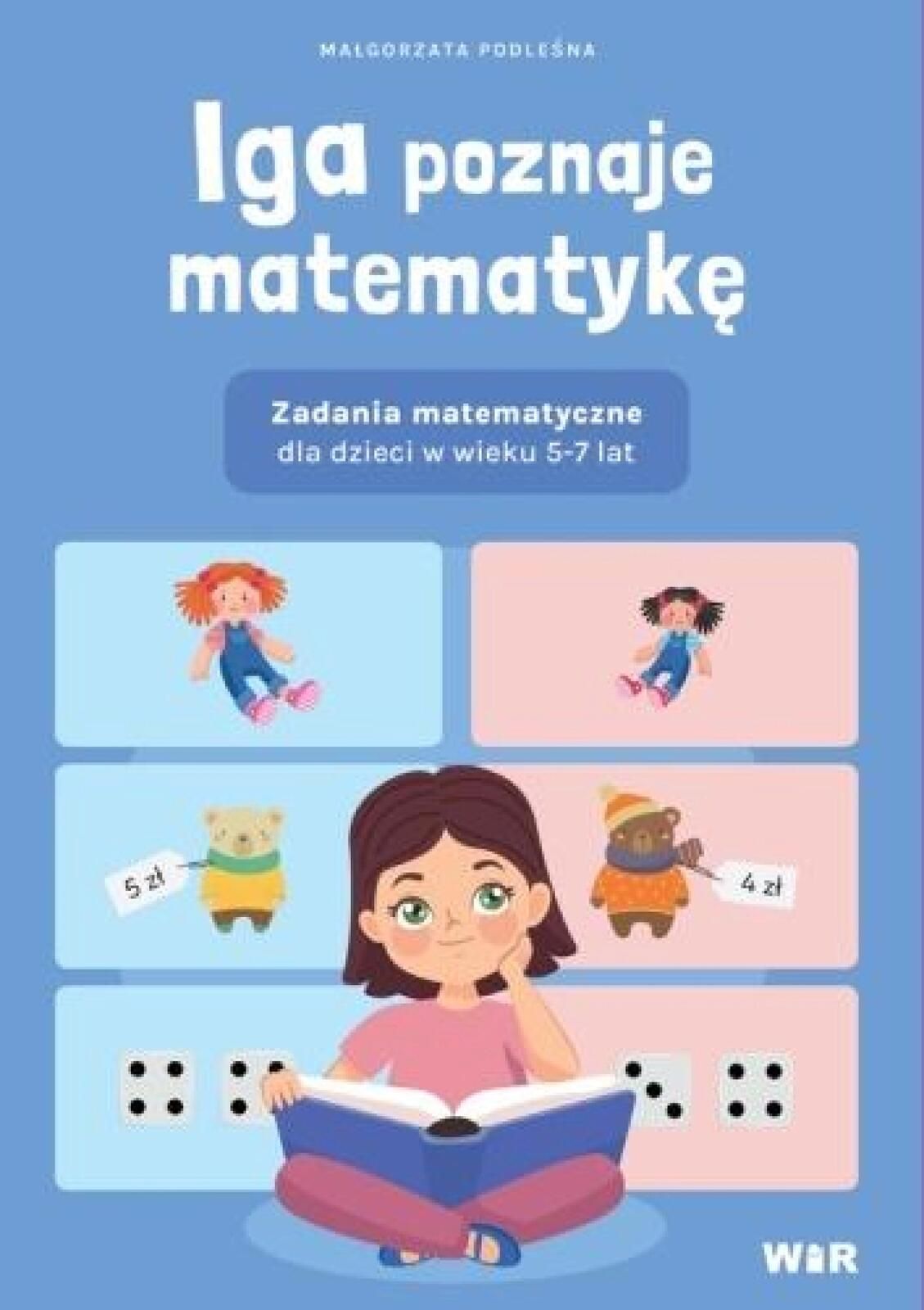 Iga poznaje matematykę. Zadania matematyczne.
