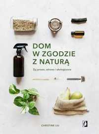 Dom w zgodzie z naturą - Christine Liu