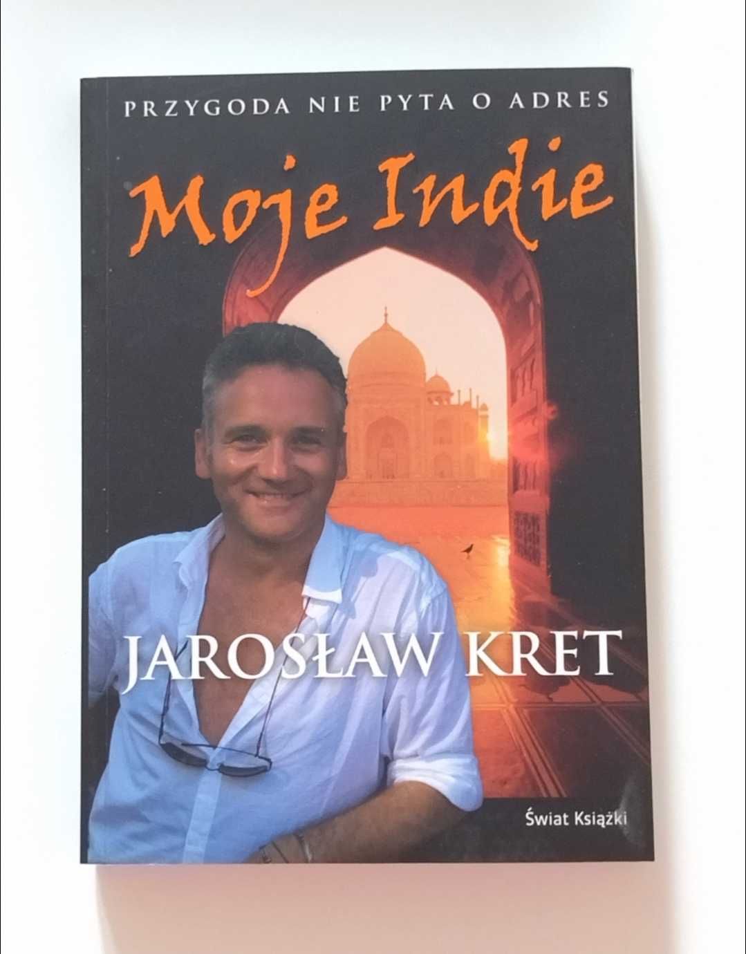 Kret Jarosław "Moje Indie Przygoda nie pyta o adres" książka