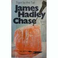 Tiger by Tail. James Hedley Chase. Manchester, 1969