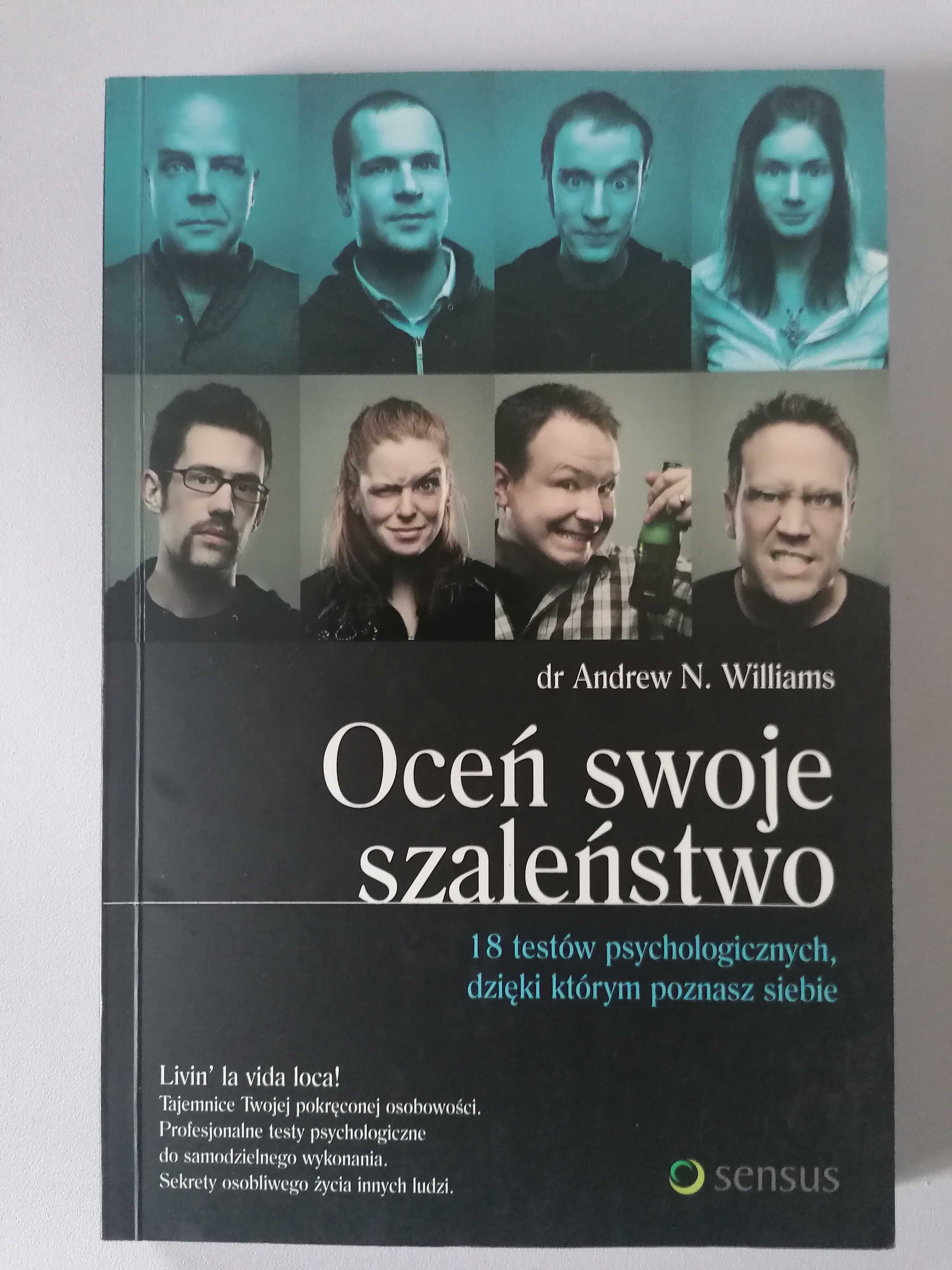 Oceń swoje szaleństwo. 18 testów psychologicznych, ...