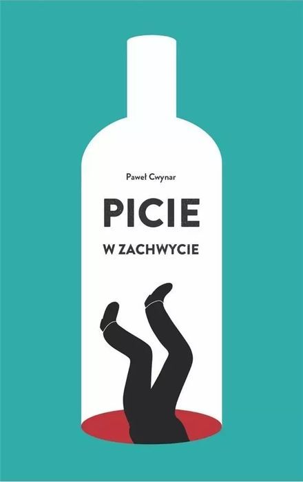 Picie W Zachwycie Paweł Cwynar