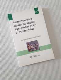 Kształtowanie nowoczesnych systemów ocen pracowników Sidor-Rządkowska