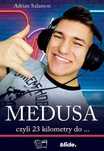 Medusa, Czyli 23 Kilometry Do... Arti