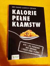 Kalorie pełne kłamstw, dr Hans- Urich Grimm