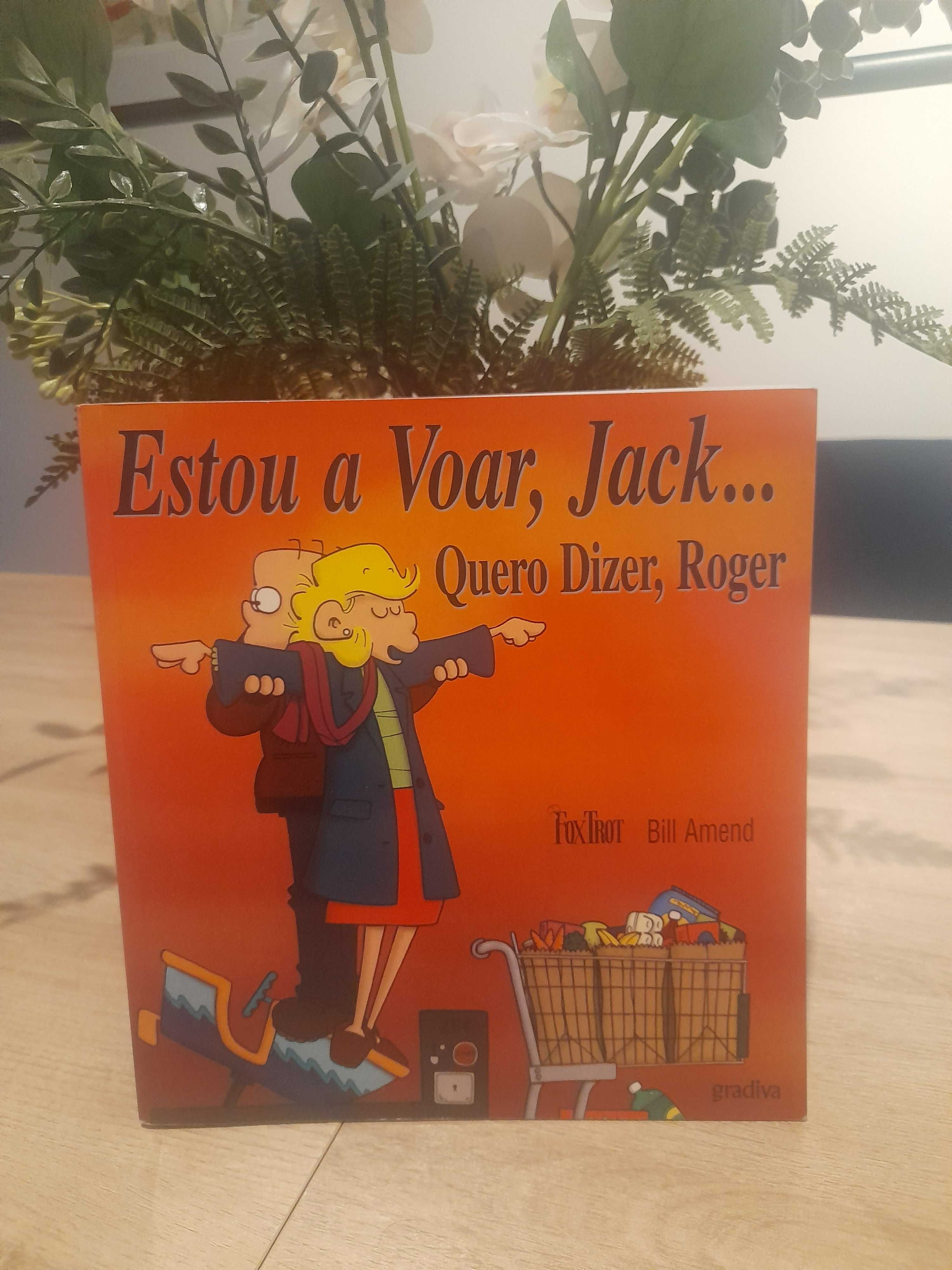 Estou a voar, Jack... quero dizer, Roger (LIVRO RARO)