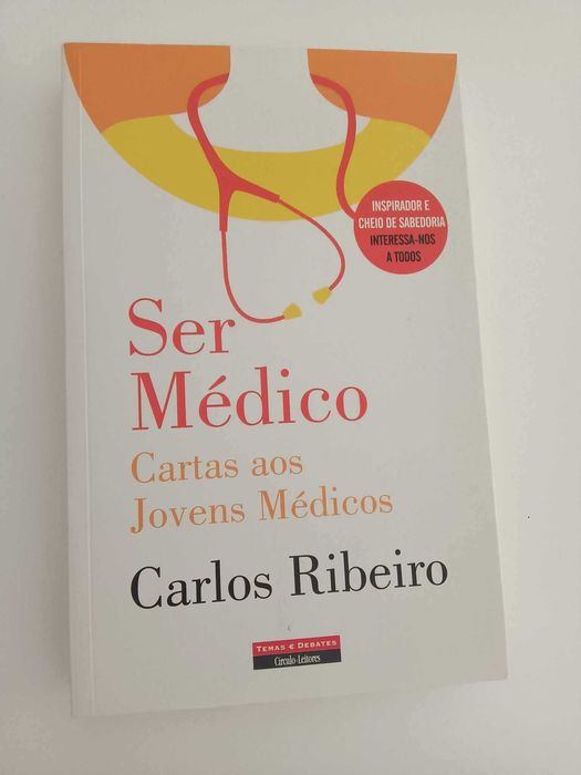 Ser Médico - Cartas aos Jovens Médicos - Carlos Ribeiro