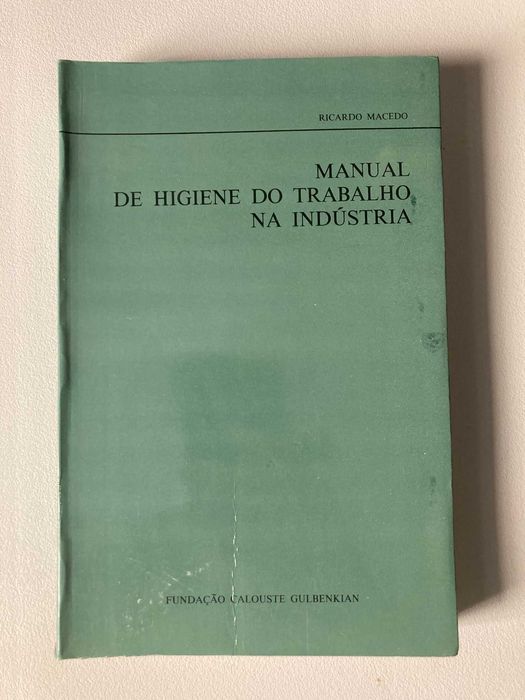 Manual de Higiene do Trabalho na Indústria, de Ricardo Macedo