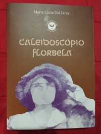 Caleidoscópio Florbela - Maria Lúcia Dal Farra