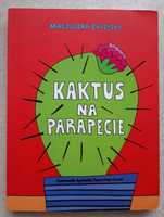 Kaktus na parapecie M. Zarębska książka dla dzieci