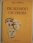Encarando os Deuses - James Hillman