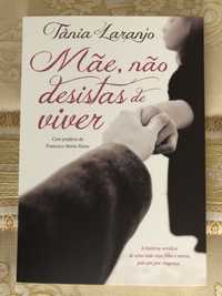 Livro “Mãe, não desistas de viver” de Tânia Laranja