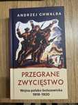 Przegrane zwycięstwo. Andrzej Chwalba