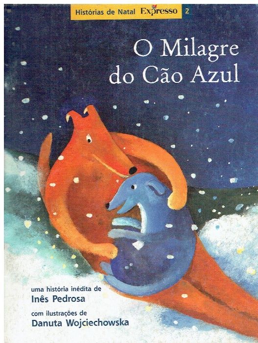 4036 O Milagre do Cão Azul Inês Pedrosa e ilustrações de Danuta Wojci
