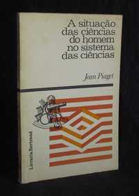 A Situação das Ciências do homem no sistema das ciências Jean Piaget