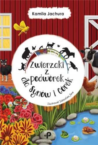 Zwierzaki z podwórek dla Synów i Córek - Kamila Jachura