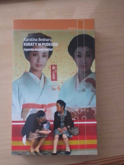 Kwiaty w pudełku (o Japonii) Karolina Bednarz NOWA