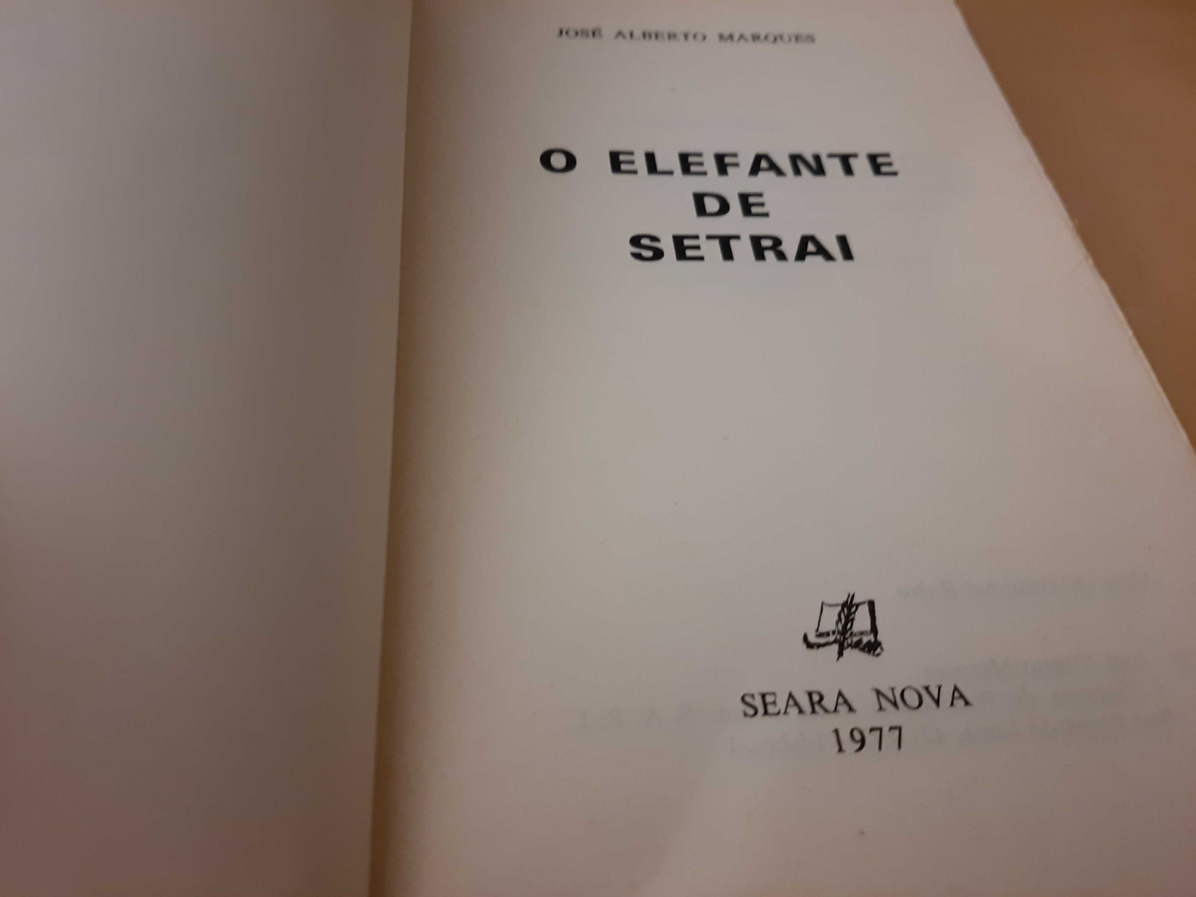 O Elefante de Setrai / José Alberto Marques -1ª EDIÇÂO