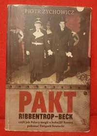 "Pakt Ribbentrop - Beck" Piotr Zychowicz z autografem autora